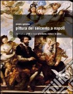 Pittura del Seicento a Napoli. Da Mattia Preti a Luca Giordano. Natura in posa. Ediz. illustrata libro