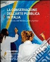 La conservazione dell'arte pubblica in Italia. Il caso del metrò a Napoli. Ediz. illustrata libro