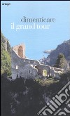 Dimenticare il Grand Tour libro