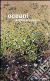 Oceani. Catalogo della mostra (Napoli, 1-11 aprile 2011). Ediz. illustrata libro