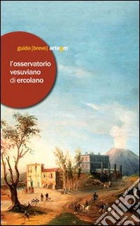 L'Osservatorio vesuviano di Ercolano. Ediz. illustrata libro