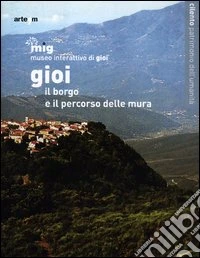 Gioi. Il borgo e il percorso delle mura