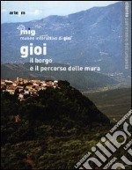 Gioi. Il borgo e il percorso delle mura libro