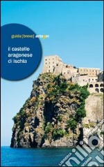 Il castello Aragonese di Ischia libro