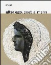 Alter ego. Poeti al mann libro