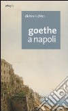 Goethe a Napoli libro