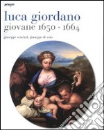 Luca Giordano giovane 1650-1664. Ediz. illustrata libro