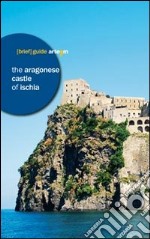 The Aragonese castle of Ischia libro