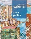 Maurizio Valenzi. Arte e politica. Ediz. illustrata libro