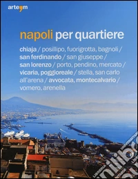 Napoli per quartiere libro