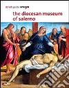 The Diocesan Museum of Salerno libro di Picciau M. (cur.)