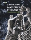 Landscapes of memory-Paesaggi della memoria. Catalogo della mostra (Napoli, 21 giugno-21 luglio 2012). Ediz. bilingue libro