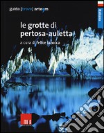 Le grotte di Pertosa-Auletta libro