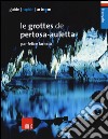 Le grottes de Pertosa-Auletta libro di Larocca F. (cur.)