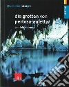 Die Grotten von Pertosa-Auletta libro di Larocca F. (cur.)