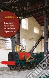 Il Museo Nazionale Ferroviario di Pietrarsa libro