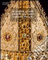 Ori, argenti, gemme e smalti della Napoli Angioina 1266-1381. Ediz. multilingue libro