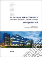 La fusione architettonica. La nuova sede del gruppo Pittini. By Progetto Cmr