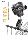 Fuera. Marisa Ciardello. Sculture e disegni. Ediz. illustrata libro