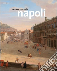 Napoli. Ediz. illustrata