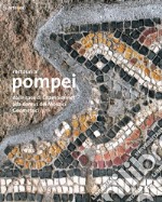 Restauri a Pompei. Dalle case di Championnet alla domus dei Mosaici Geometrici. Ediz. illustrata