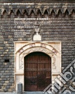 Palazzo Penne a Napoli. Tra conoscenza, restauro e valorizzazione libro