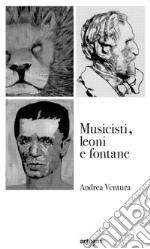 Musicisti, leoni e fontane libro