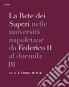 La rete dei saperi nelle università napoletane da Federico II al duemila. Vol. 1 libro