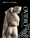 Ovidio. Amori, miti e altre storie. Guida alla mostra (Roma, 17 ottobre 2018-20 gennaio 2019) libro di Ghedini F. (cur.) Farinella V. (cur.) Salvo G. (cur.)