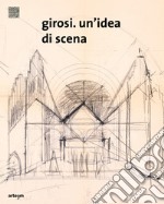 Girosi. Un'idea di scena libro