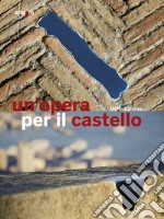 Un'opera per il castello 2019. Ediz. illustrata libro