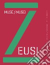 Zeusi. Linguaggi contemporanei di sempre. Vol. 8-9: Muse/Musei libro