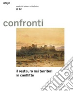 Confronti. Quaderni di restauro architettonico. Vol. 8-10: Il Restauro nei Territori in Conflitto libro