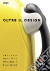 Oltre il design. Cultura, identità e linguaggio di una impresa libro