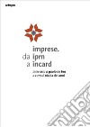 Imprese. Da IPM a Incard. Intervista a Paolo De Feo libro