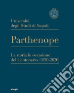 Università degli Studi di Napoli Parthenope. La storia in occasione del Centenario (1920-2020) libro