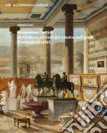 Interpretare l'antico. Architettura, archeologia e teatro nell'opera di Antonio Niccolini libro