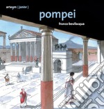 Pompei. Guida (junior). Ediz. illustrata