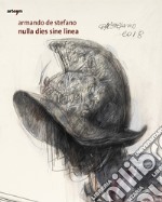 Armando De Stefano. Nulla dies sine linea. Ediz. illustrata