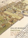 Paestum. Dal cantiere al tempio. Guida al sito archeologico libro di Zuchtriegel Gabriel Martorano Marta Ilaria