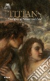 Tiziano. Dialoghi di Natura e di Amore. La Galleria Borghese incontra la Ninfa e pastore di Vienna. Ediz. inglese libro
