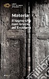 Materia. Il legno che non bruciò ad Ercolano libro