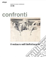 Confronti. Quaderni di restauro architettonico. Vol. 13-16: Il restauro nell'/dell'Ottocento libro