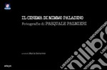 Il cinema di Mimmo Paladino. Ediz. illustrata libro