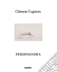 Clément Cogitore: Ferdinandea
