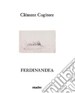 Clément Cogitore: Ferdinandea libro