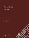 Rethinking nature. Catalogo della mostra (Napoli, 17 dicembre 2021-5 giugno 2022). Ediz. illustrata libro