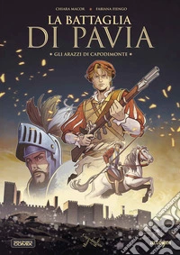 la battaglia di Pavia. Gli arazzi di Capodimonte libro