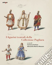 I figurini teatrali della Collezione Pagliara libro