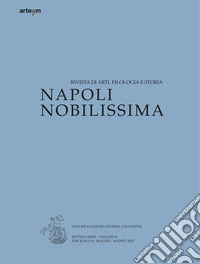 Napoli Nobilissima. Rivista di arti, filologia e storia (2025). Vol. 2: Maggio-agosto libro